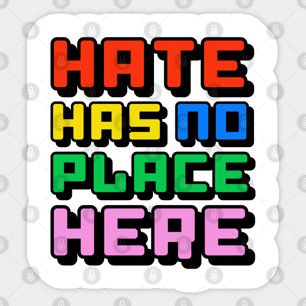 Hate has no place here! Sticker by Brains